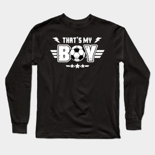 That_s My Boy Soccer Long Sleeve T-Shirt